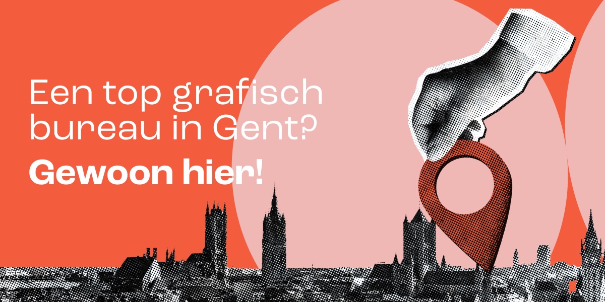 Op zoek naar een top grafisch bureau in Gent? Gewoon hier!
