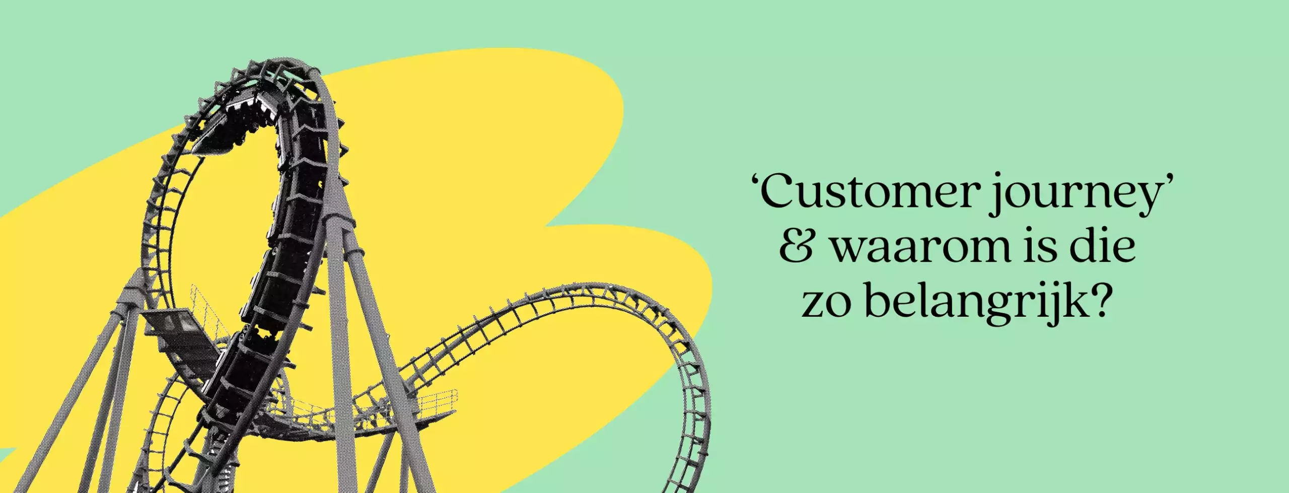 Wat is de customer journey en waarom is die zo belangrijk?